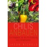 Chilis anbauen: Ein Ratgeber für die Kultivierung von Chilipflanzen